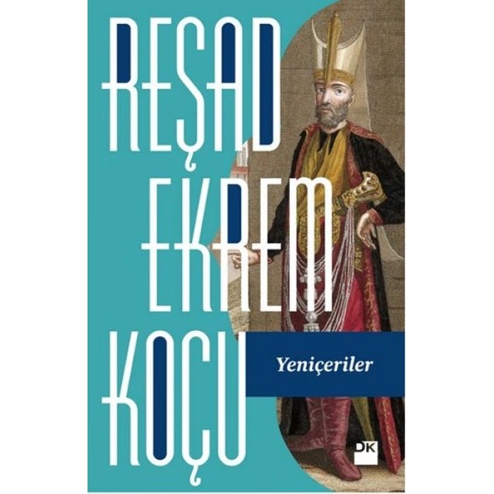 Yeniçeriler / Reşad Ekrem Koçu