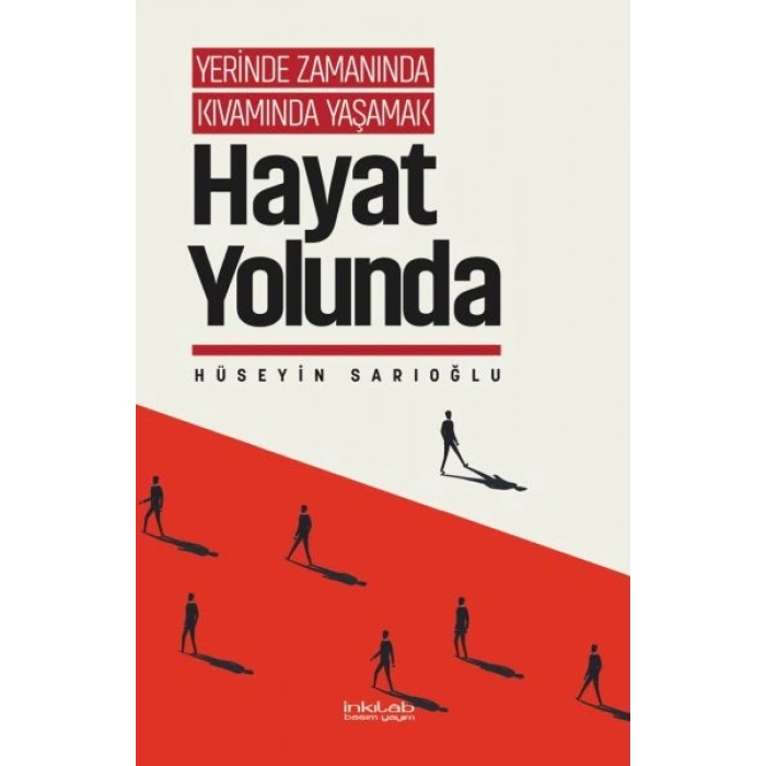 Yerinde Zamanında Kıvamında Yaşamak - Hayat Yolunda