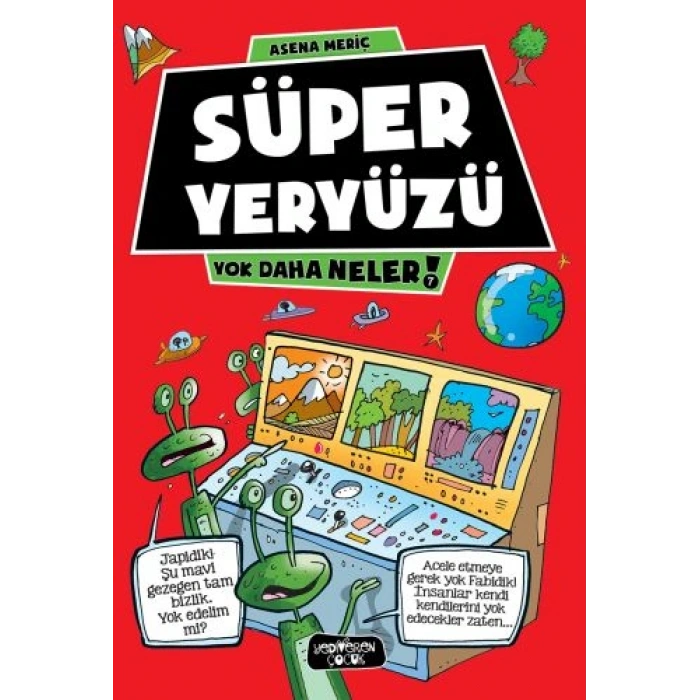 Yok Daha Neler 7 - Süper Yeryüzü
