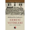 Abdülhamidden Cumhuriyete Ermeni Yetimleri