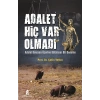 Adalet Hiç Var Olmadı