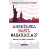 Amerika’da Nasıl Başardılar?