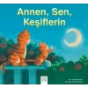 Annen, Sen, Keşiflerin