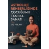 Astroloji Rehberliğinde Çocuğumu Tanıma Sanatı