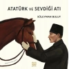 Atatürk ve Sevdiği Atı
