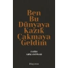 Ben Bu Dünyaya Kazık Çakmaya Geldim