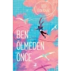 Ben Ölmeden Önce