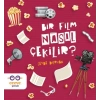 Bir Film Nasıl Çekilir?