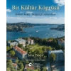 Bir Kültür Köprüsü: Robert Kolej - Boğaziçi Üniversitesi
