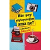 Bir Şey Söyleyeceğim Ama Ne?