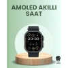 CEYLAN ADAM Ultra Akıllı Saat AMOLED Display 15 Gün Dayanıklı Batarya