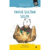 Devletten Cihan Hükümdarlığına: Yavuz Sultan Selim
