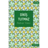 Dikiş Tutmaz
