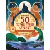 Dünyanın 50 Gizemli Yerine  Seyahat