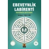Ebeveynlik Labirenti;Büyürken Büyütmek