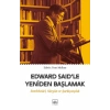 Edward Said’le Yeniden Başlamak: Entelektüel, Sürgün ve Şarkiyatçılık