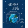 Evrendeki Evimiz