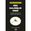 Geç Kalmışlık Hissi