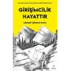 Girişimcilik Hayattır - Kendi Geleceğini Kendi Çabalarıyla Şekillendirenler İçin