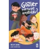 Gözler Nereye Kayboldu?