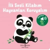 Hayvanları Koruyalım - İlk Sesli Kitabım