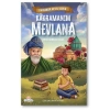 Kahraman Avcısı Kerem – Kahramanım Mevlana