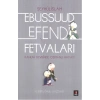 Kanuni Devri Şeyhülislamı Ebussuud Efendi Fetvaları