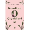 Kendine O Çiçekleri Al