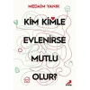 Kim, Kimle Evlenirse Mutlu Olur?