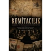 Komitacılık-Osmanlıyı Parçalamaya Giden Yol