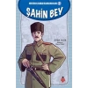 Kurtuluş Savaşı Kahramanları-2 Şahin Bey