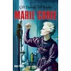 Marie Curie - Çift Nobelli Tek Kadın