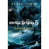 Metal Fırtına 5 Karanlık Savaş