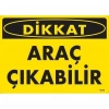 Mey İthalat® Dikkat Araç Çıkabilir Uyarı Levhası 25x35 KOD:1614