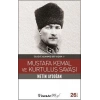 Mustafa Kemal ve Kurtuluş Savaşı - Ülkeye Adanmış Bir Yaşam 1