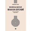 Mutasavvıf, Şair, Bestekar Manisalı Kenzî Hasan Efendi