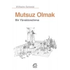 Mutsuz Olmak  Bir Yüreklendirme