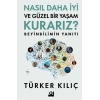 Nasıl Daha İyi ve Güzel Bir Yaşam Kurarız?
