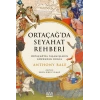 Ortaçağ’da Seyahat Rehberi: Ortaçağ’da Yaşamışların Gözünden Dünya