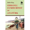 Osmanlı Cumhuriyet ve Atatürk