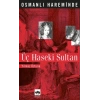 Osmanlı Hareminde Üç Haseki Sultanı