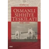 Osmanlı Sıhhiye Teşkilatı 1838-1920