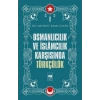 Osmanlıcılık ve İslamcılık Karşısında Türkçülük