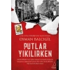 Putlar Yıkılırken