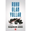 Ruhu Olan Yollar
