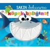 Sakın Dokunma Köpek Balığına