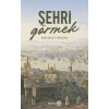 Şehri Görmek