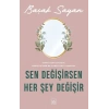 Sen Değişirsen Her Şey Değişir