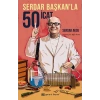 Serdar Başkan’la 50 İcat