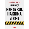 Sınırını Çiz - Kendi Kul Hakkına Girme